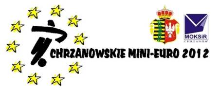 STARTUJE CHRZANOWSKIE MINI-EURO 2012