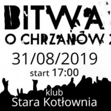 BITWA O CHRZANÓW 2 W STAREJ KOTŁOWNI 