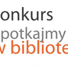 KONKURS "SPOTKAJMY SIĘ W BIBLIOTECE"