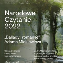 ZAPRASZAMY NA NARODOWE CZYTANIE BALLAD I ROMANSÓW A. MICKIEWICZA