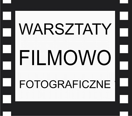 WARSZTATY FILMOWO-FOTOGRAFICZNE